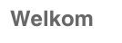 Welkom